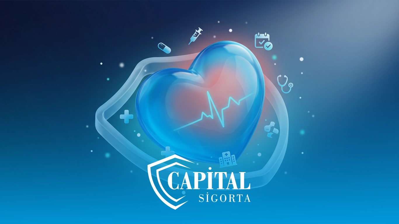 Sağlık sigortası kapsamı ve teminatları rehberi - Capital Sigorta